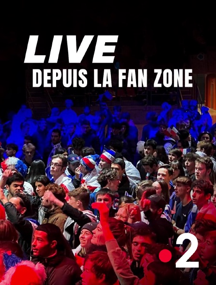 France 2 - Live depuis la fan zone