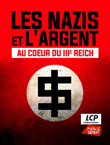 LCP Public Sénat - Les nazis et l'argent