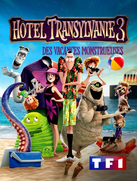 TF1 - Hôtel Transylvanie 3 : des vacances monstrueuses