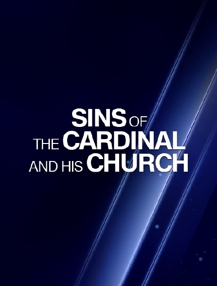 Sins of the Cardinal and His Church
