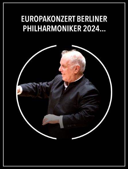 Europakonzert Berliner Philharmoniker 2024 : Brahms, Beethoven