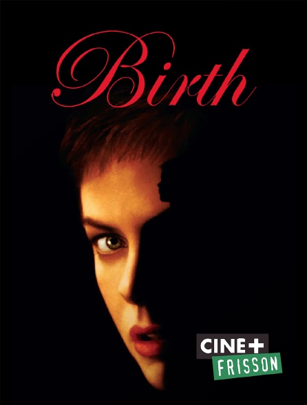 Ciné+ Frisson - Birth