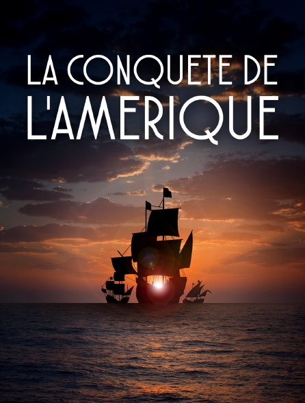 La conquête de l'Amérique