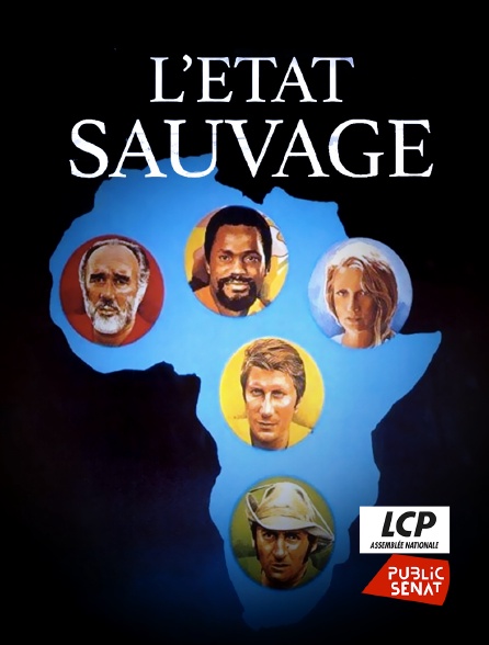 LCP Public Sénat - L'état sauvage