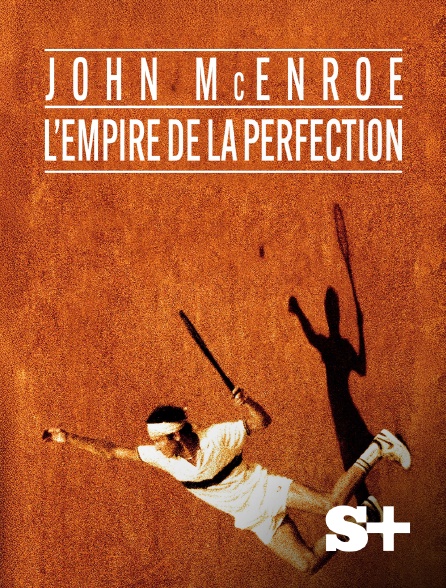 Society+ - John McEnroe, l’empire de la perfection