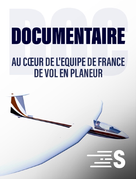Sport en France - Au cœur de l'équipe de France de vol en planeur