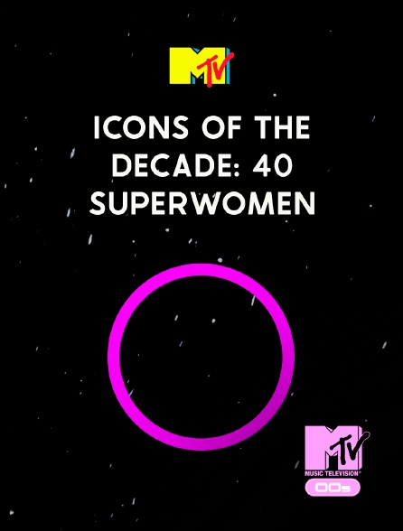 MTV 2000' - Icons Of the Decade: 40 Superwomen