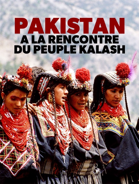 Pakistan, à la rencontre du peuple kalash