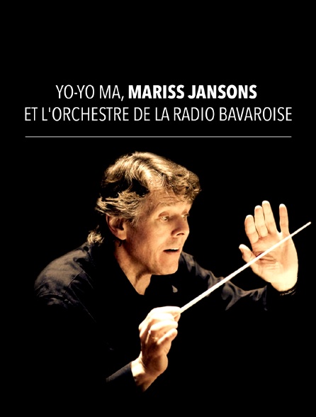 Yo-Yo Ma, Mariss Jansons et l'Orchestre de la Radio bavaroise