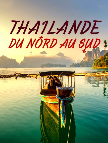 Thaïlande, du nord au sud