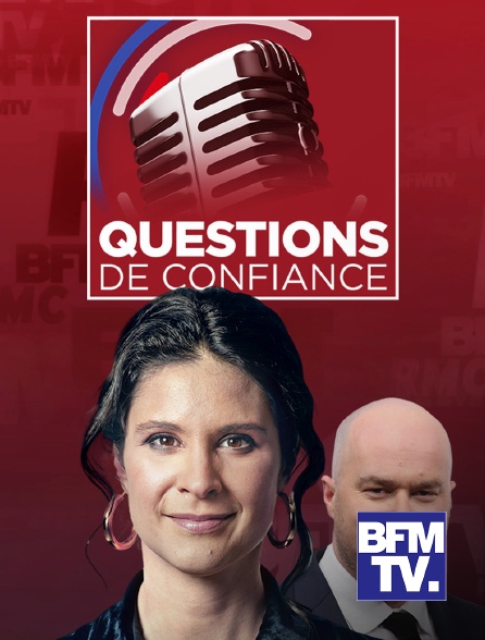 BFMTV - Questions de confiance