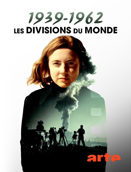 Arte - 1939-1962 : les divisions du monde