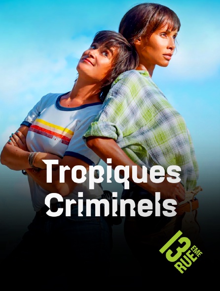 13EME RUE - Tropiques criminels