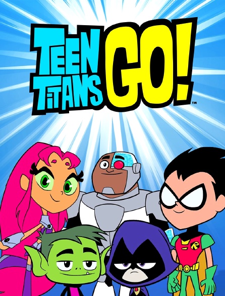 Teen Titans Go !