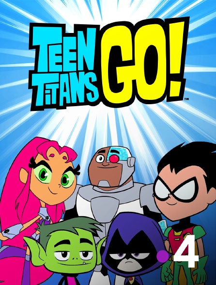 France 4 - Teen Titans Go !
