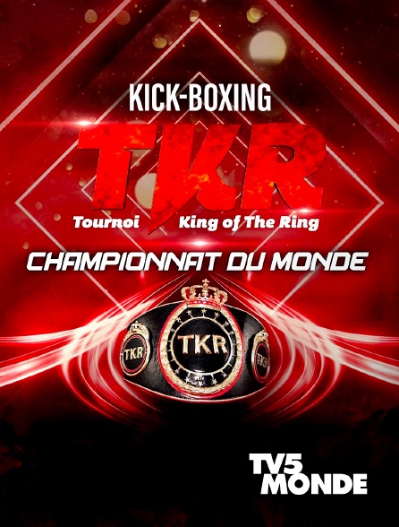 TV5MONDE - Kick-boxing - TKR Championnat du Monde