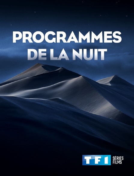 TF1 Séries Films - Programmes de la nuit - 06/10/2024 à 00h36