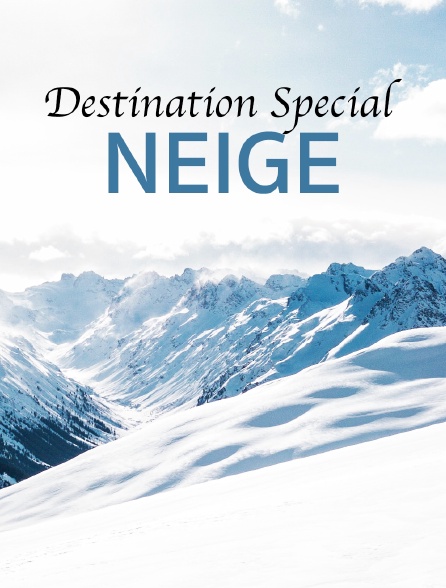 Destination Special : Neige