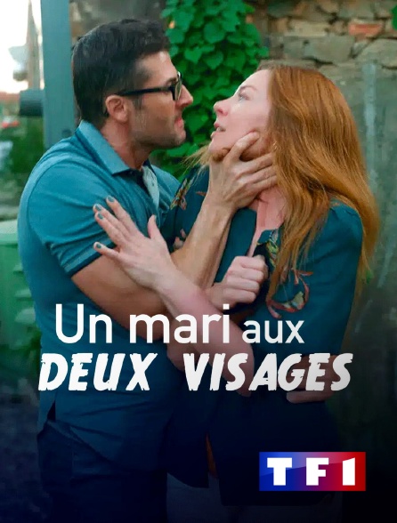 TF1 - Un mari aux deux visages en replay