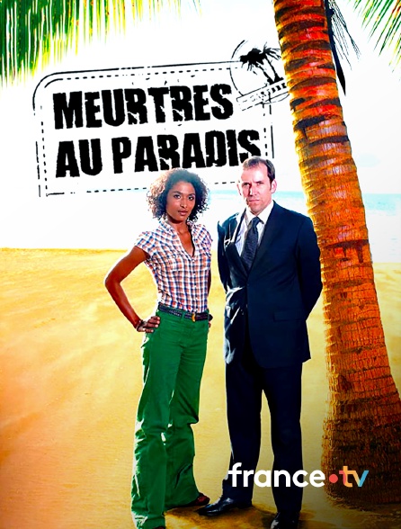 france.tv - Meurtres au paradis en replay
