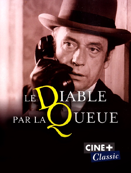 Ciné+ Classic - Le diable par la queue