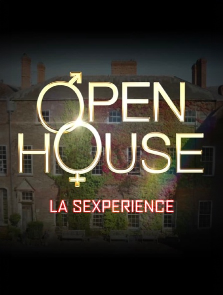 Open House : la sexpérience