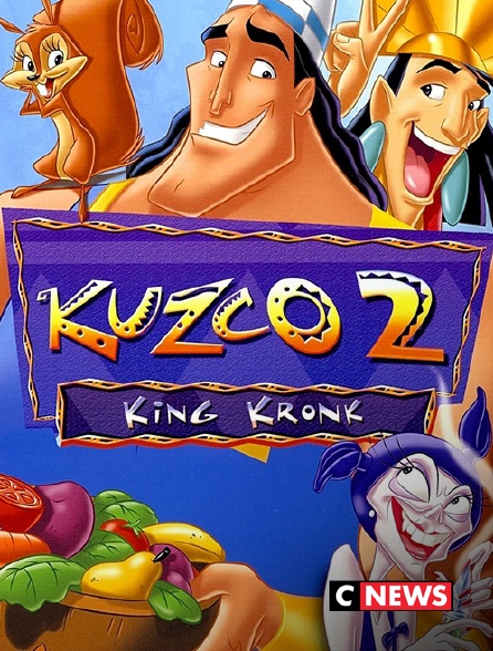CNEWS - Kuzco 2 : King Kronk