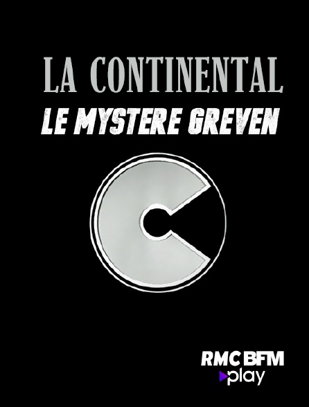 RMC BFM Play - La Continental : Le mystère Greven