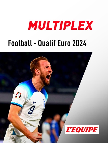 L'Equipe - Football - Qualifications à l'Euro 2024 : Multiplex