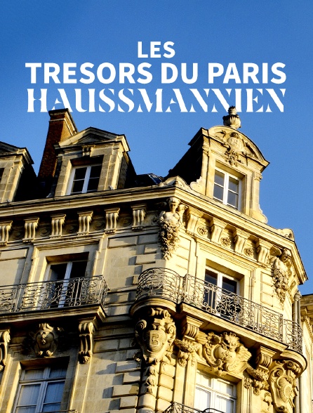 Les trésors du Paris haussmannien