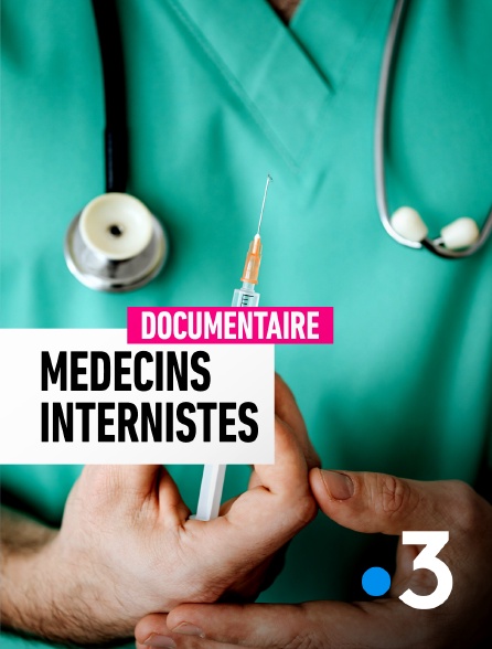 France 3 - Médecins internistes, dans l'ombre du Dr House