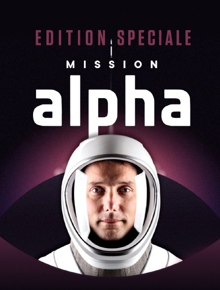 Edition spéciale : "Mission Alpha"