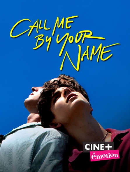 Ciné+ Emotion - Call Me By Your Name