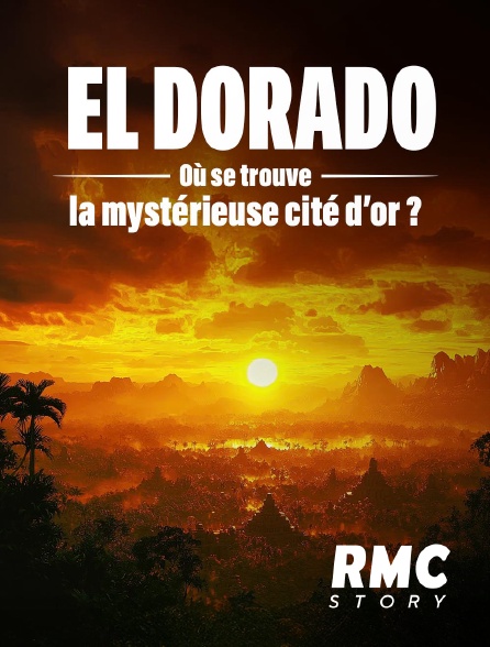 RMC Story - El Dorado : où se trouve la mystérieuse cité d'or ?