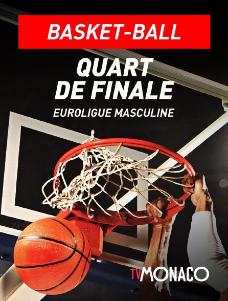 TV Monaco - Basketball - Euroligue masculine : Quart de finale
