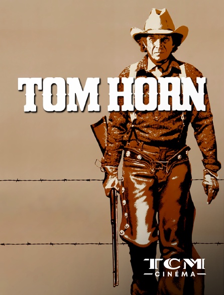 TCM Cinéma - Tom Horn, sa véritable histoire