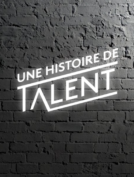 Une histoire de talent