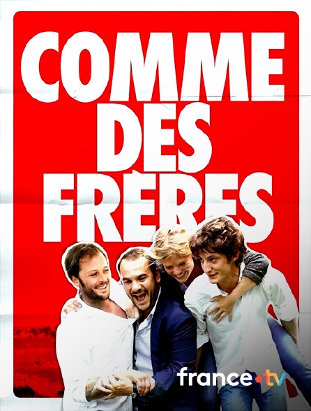 France.tv - Comme des frères