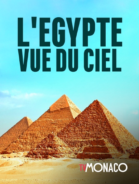 TV Monaco - L'Egypte vue du ciel