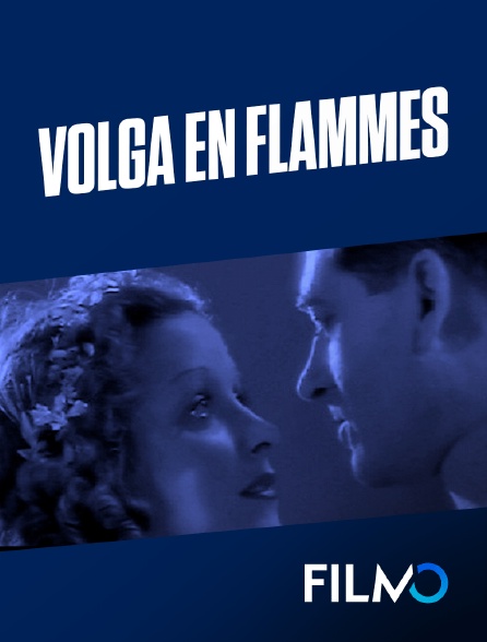 FilmoTV - Volga en flammes