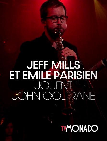 TV Monaco - Jeff Mills et Emile Parisien jouent John Coltrane