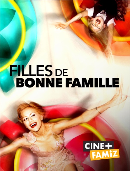 Ciné+ Famiz - Filles de bonne famille