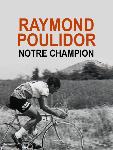 Raymond Poulidor, notre champion