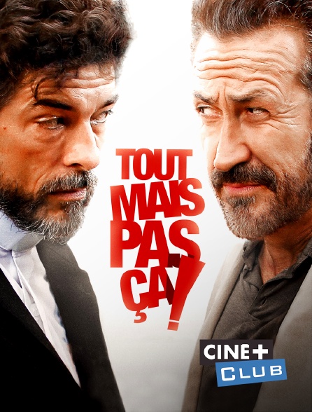 Ciné+ Club - Tout mais pas ça !