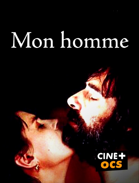 CINÉ Cinéma - Mon homme