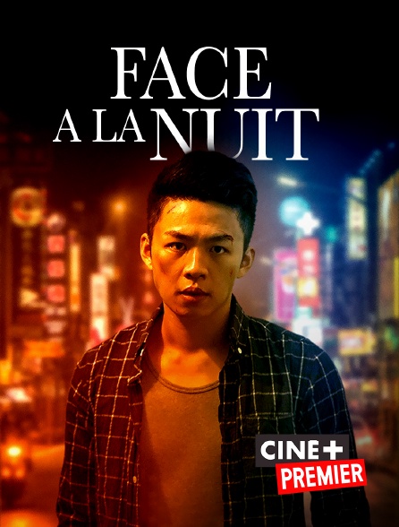 Ciné+ Premier - Face à la nuit