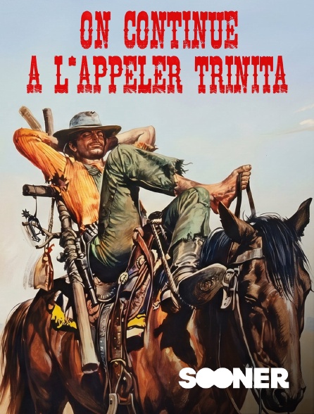 Sooner - On continue à l'appeler Trinita