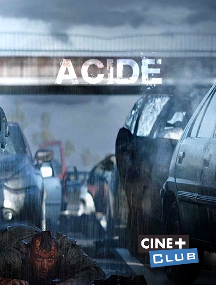Ciné+ Club - Acide