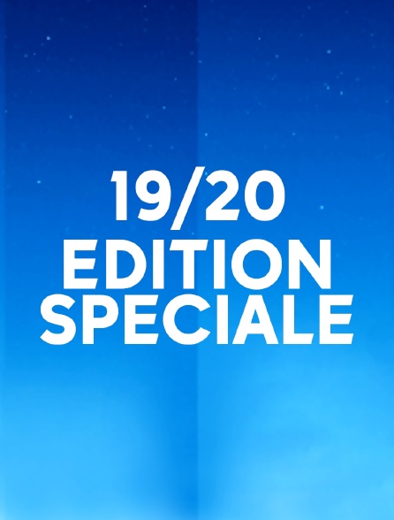 19/20 Edition spéciale