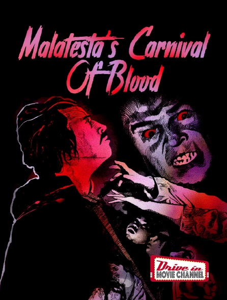 Drive-in Movie Channel - Malatesta's Carnival Of Blood